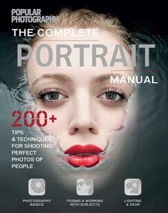 Portrait Manual (Popular Photography): 200 Tips and Techniques for Shooting Perfect Photos of People