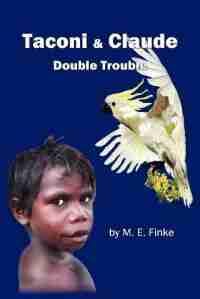 Taconi & Claude: Double Trouble by M. E. Finke