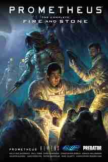 Prometheus: The Complete Fire And Stone by Kelly Sue Deconnick