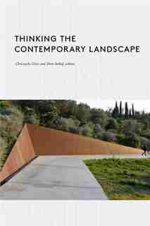 Thinking The Contemporary Landscape by Christophe Girot