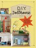 Diy Dollhouse Build And Decorate A Toy House Using Everyday