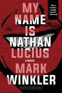 My Name Is Nathan Lucius by Mark Winkler