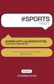 # Sports Tweet Book01: What I Learned from Coaches about Sports and Life by Ronnie Lott
