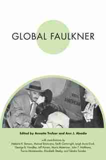 Global Faulkner by Annette Trefzer