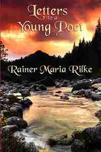Letters To A Young Poet de Rainer Maria Rilke