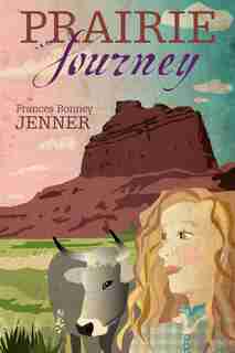 Prairie Journey by Frances Bonney Jenner