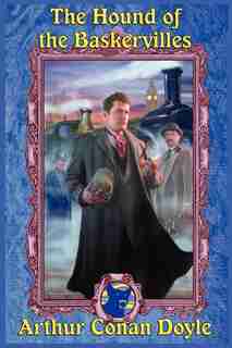 The Hound Of The Baskervilles by Arthur Conan Doyle