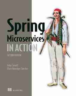 Spring Microservices in Action, Second Edition by John Carnell