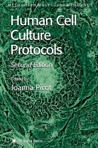 Human Cell Culture Protocols by Joanna Picot