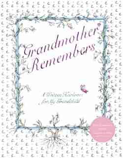 Grandmother Remembers 30th Anniversary Edition: A Written Heirloom For My Grandchild by Judith Levy