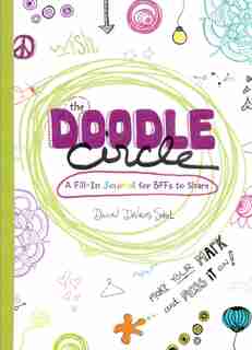The Doodle Circle: A Fill-in Journal For Bffs To Share by Dawn Devries Sokol
