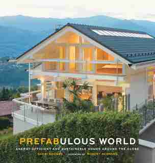 prefabulous World: Energy-efficient And Sustainable Homes Around The Globe by Sheri Koones