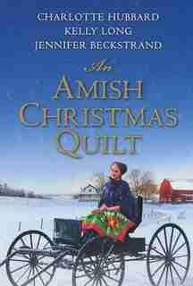 An Amish Christmas Quilt by Charlotte Hubbard