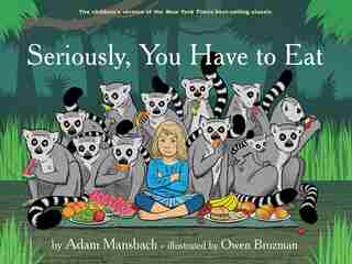 Seriously, You Have To Eat: Fixed Layout Edition by Adam Mansbach
