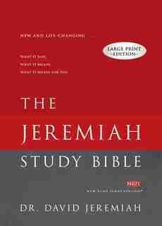 The Jeremiah Study Bible Large Print Edition: What It Says. What It Means. What It Means For You. by David Jeremiah