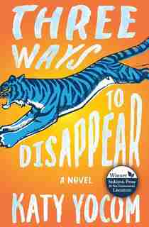 Three Ways to Disappear: A Novel by Katy Yocom