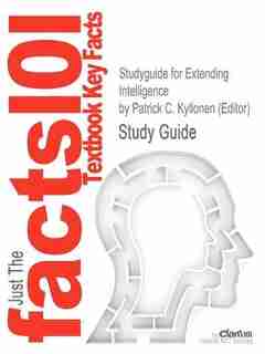 Studyguide For Extending Intelligence By Patrick C. Kyllonen (editor), Isbn 9780805845044 by Cram101 Textbook Reviews