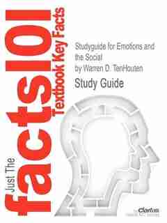 Studyguide For Emotions And The Social By Warren D. Tenhouten, Isbn 9780415363105 by Cram101 Textbook Reviews