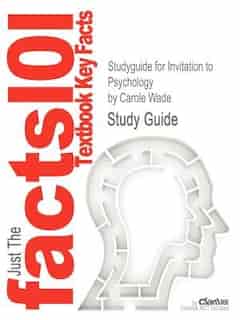 Studyguide For Invitation To Psychology By Carole Wade, Isbn 9780205035199 by Cram101 Textbook Reviews