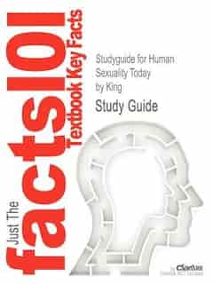 Studyguide For Human Sexuality Today By King, Isbn 9780205015672 by Cram101 Textbook Reviews