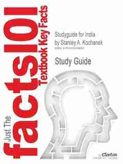 Studyguide For India By Stanley A. Kochanek, Isbn 9780495007494 by Cram101 Textbook Reviews