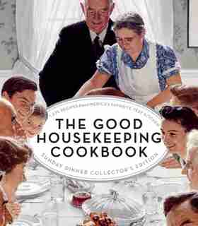 The Good Housekeeping Cookbook Sunday Dinner Collector's Edition: 1275 Recipes From America's Favorite Test Kitchen by Susan Westmoreland