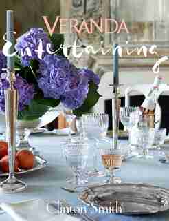 Veranda Entertaining by Clinton Smith