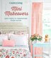 Country Living Mini Makeovers Easy Ways To Transform Every Room, Book by Country Living