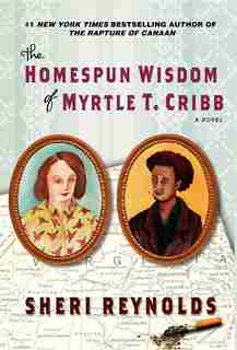 The Homespun Wisdom Of Myrtle T. Cribb by Sheri Reynolds