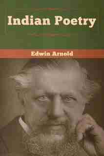 Indian Poetry by Edwin Arnold