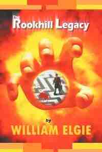 The Rookhill Legacy by William Elgie