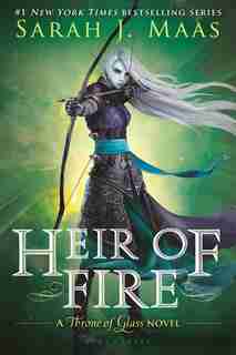 Heir Of Fire: A Throne Of Glass Novel by Sarah J. Maas