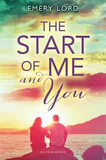 The Start Of Me And You by Emery Lord
