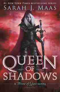 Queen Of Shadows: Throne Of Glass 4 by Sarah J. Maas