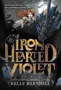 Iron Hearted Violet de Kelly Barnhill