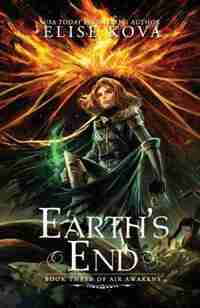 Earth's End (Air Awakens Series Book 3) by Elise Kova