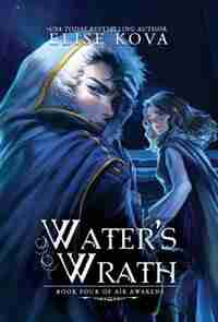 Water's Wrath (Air Awakens Series Book 4) by Elise Kova