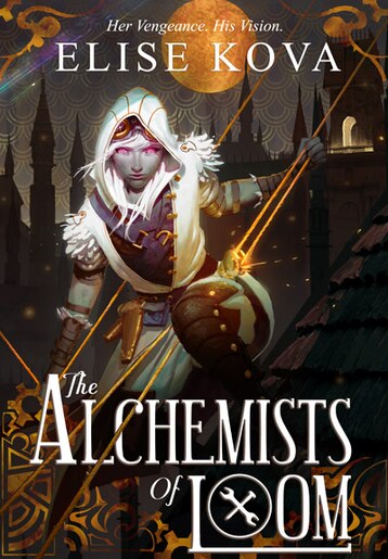 The Alchemists Of Loom by Elise Kova