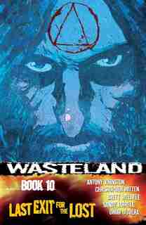 Wasteland Vol. 10: Last Exit For The Lost by Antony Johnston