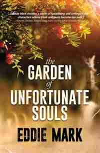 The Garden of Unfortunate Souls by Eddie Mark