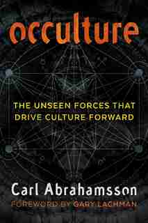 Occulture: The Unseen Forces That Drive Culture Forward by Carl Abrahamsson