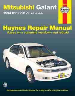 Mitsubishi Galant 1994 Thru 2012: All Models by Editors Of Haynes Manuals