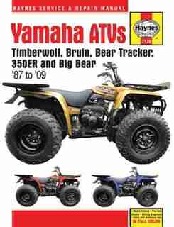 Yamaha Atvs Timberwolf, Bruin, Bear Tracker, 350er And Big Bear 1987 - 2009 by Editors Of Haynes Manuals