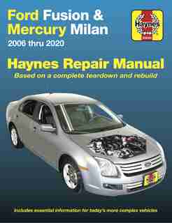 Ford Fusion & Mercury Milan 2006 Thru 2014 Haynes Repair Manual: 2006 Thru 2014 by Editors Of Haynes