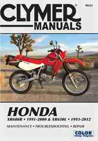 Honda Xr600r 1991-2000 & Xr650l 1993-2012: This Manual Does Not Cover Xr650r Models by Editors Of Haynes Manuals