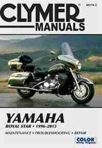 Yamaha Royal Star 1996-2013 by Editors Of Editors Of Haynes Manuals