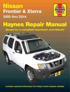 Nissan Frontier & Xterra 2005 Thru 2014 Haynes Repair Manual by John H Haynes