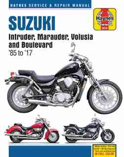 Suzuki Intruder, Marauder, Volusia & Boulevard, 1985-2017 Haynes Repair Manual: Does Not Include Vx800 Marauder by Editors Of Haynes Manuals