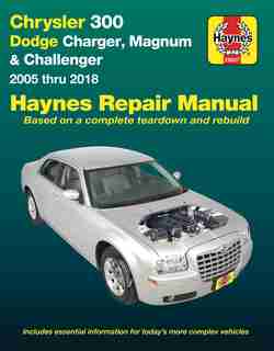 Chrysler 300 (05-18), Dodge Charger (06-18), Magnum (05-08) & Challenger (08-18) Haynes Repair Manual: (does Not Include Information Specific To Diesel Engine, All-wheel Drive Or Hellcat/demon Models) by Editors Of Haynes Manuals