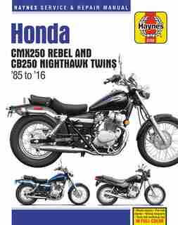 Honda Cmx250 Rebel And Cb250 Nighthawk, 1985-2016 Haynes Repair Manual by Haynes Publishing